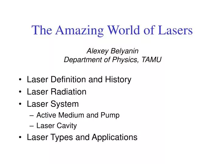 the amazing world of lasers alexey belyanin department of physics tamu