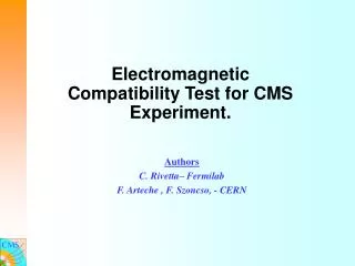 Electromagnetic Compatibility Test for CMS Experiment.