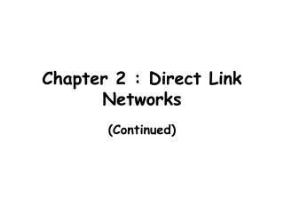 Chapter 2 : Direct Link Networks