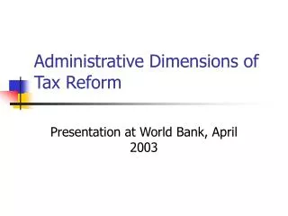 Administrative Dimensions of Tax Reform