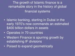 The growth of Islamic finance is a remarkable story in the history of global financial systems