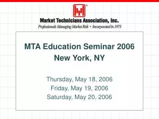 MTA Education Seminar 2006 New York, NY Thursday, May 18, 2006 Friday, May 19, 2006 Saturday, May 20, 2006