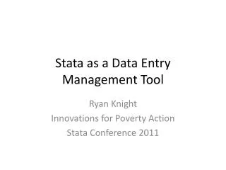 Stata as a Data Entry Management Tool