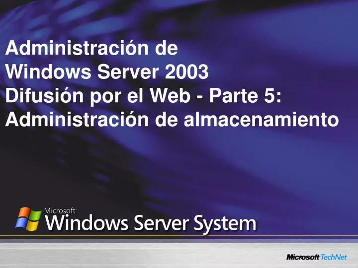 administraci n de windows server 2003 difusi n por el web parte 5 administraci n de almacenamiento