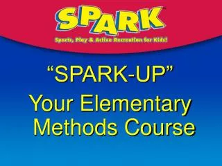 “SPARK-UP” Your Elementary Methods Course