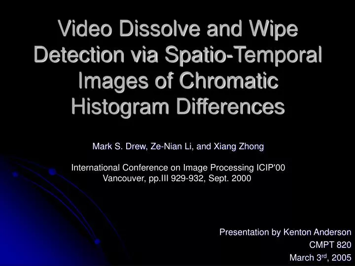 video dissolve and wipe detection via spatio temporal images of chromatic histogram differences