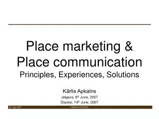 Place marketing &amp; Place communication Principles, Experiences, Solutions