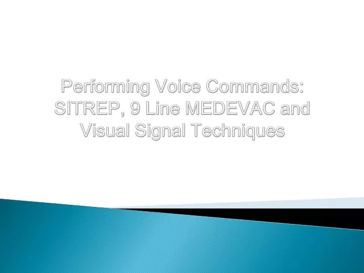 performing voice commands sitrep 9 line medevac and visual signal techniques