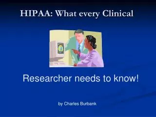 HIPAA: What every Clinical
