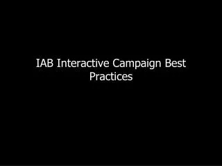 IAB Interactive Campaign Best Practices