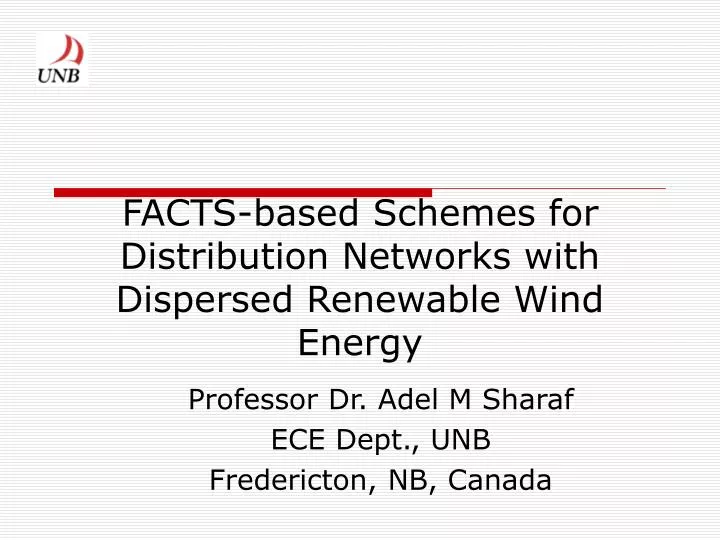 facts based schemes for distribution networks with dispersed renewable wind energy