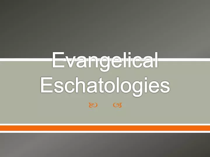 evangelical eschatologies