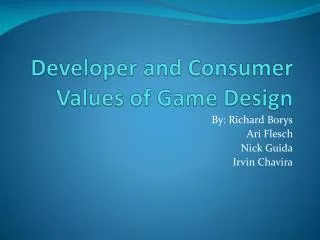 Developer and Consumer Values of Game Design