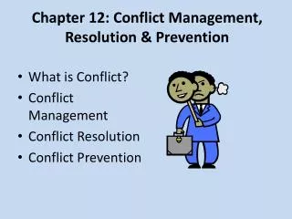 Chapter 12: Conflict Management, Resolution &amp; Prevention