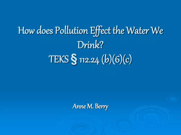 how does pollution effect the water we drink teks 112 24 b 6 c