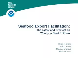 SEAFOOD SUPPLY Seafood Export Facilitation: The Latest and Greatest on What you Need to Know