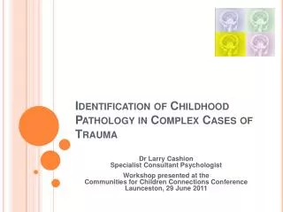 Identification of Childhood Pathology in Complex Cases of Trauma