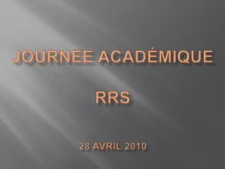 Journée académique RRS 28 avril 2010