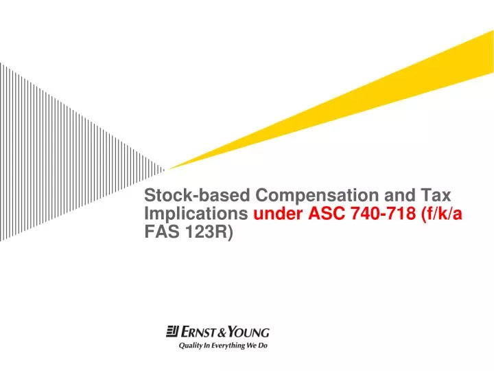 stock based compensation and tax implications under asc 740 718 f k a fas 123r
