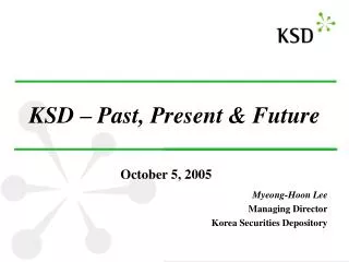 KSD – Past, Present &amp; Future