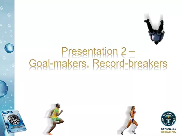 presentation 2 goal makers record breakers