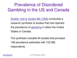 Preval ence of Disordered Gambling in the US and Canada