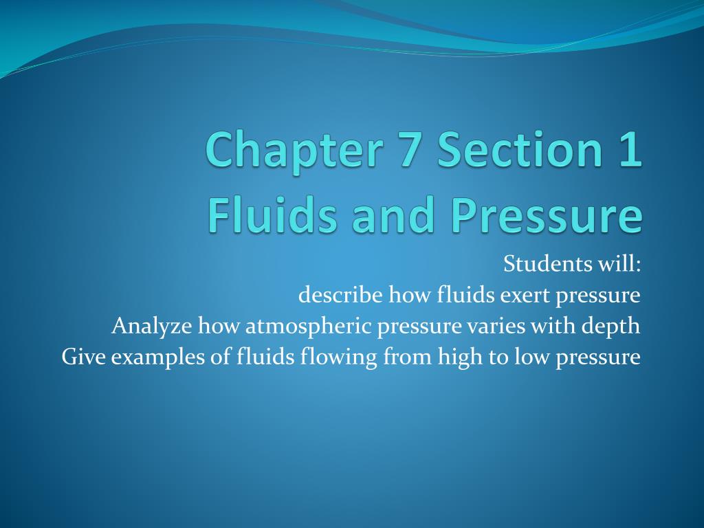 PPT - Chapter 7 Section 1 Fluids and Pressure PowerPoint Presentation ...