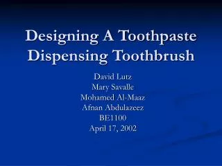 Designing A Toothpaste Dispensing Toothbrush