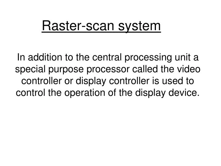 raster scan system