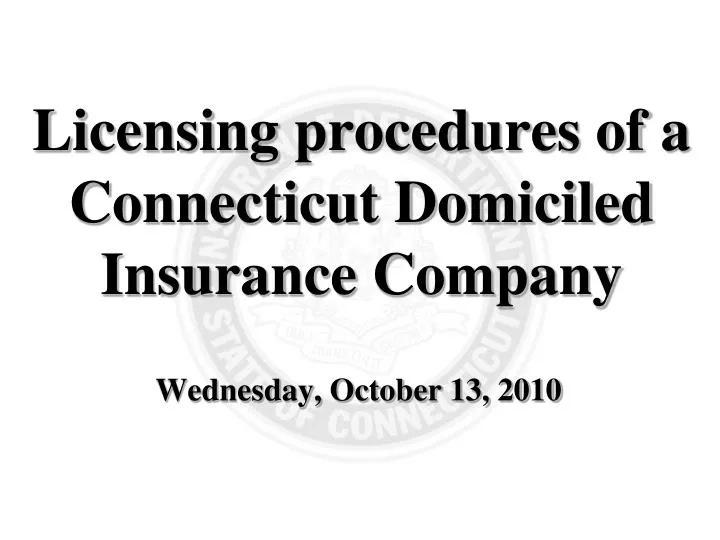 licensing procedures of a connecticut domiciled insurance company