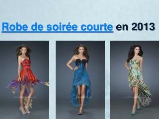 robe de soirée courte en 2013