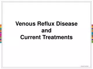 Venous Reflux Disease and Current Treatments