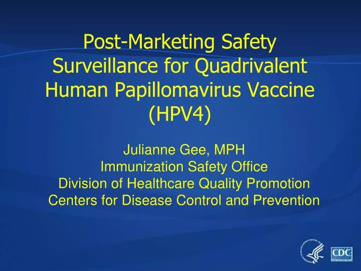post marketing safety surveillance for quadrivalent human papillomavirus vaccine hpv4