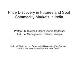 Price Discovery in Futures and Spot Commodity Markets in India