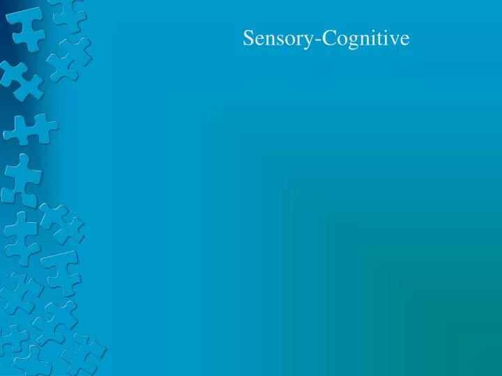 sensory cognitive