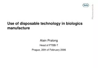 Use of disposable technology in biologics manufacture