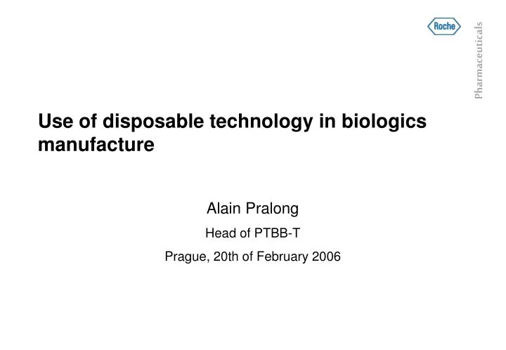 use of disposable technology in biologics manufacture