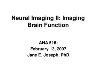 Neural Imaging II: Imaging Brain Function
