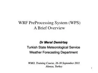 WRF PreProcessing System (WPS) A Brief Overview