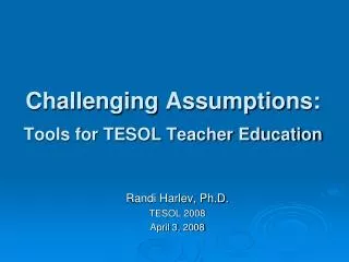 Challenging Assumptions: Tools for TESOL Teacher Education