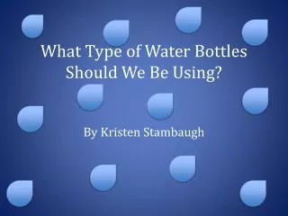 What Type of Water Bottles Should We Be Using?