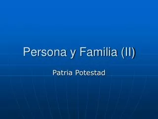 Persona y Familia (II)