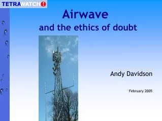 Airwave and the ethics of doubt