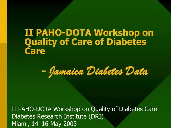 ii paho dota workshop on quality of care of diabetes care jamaica diabetes data