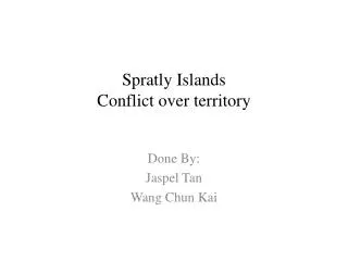 Spratly Islands Conflict over territory
