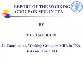 REPORT OF THE WORKING GROUP ON MRL IN TEA