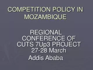 COMPETITION POLICY IN MOZAMBIQUE
