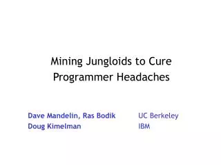 Mining Jungloids to Cure Programmer Headaches