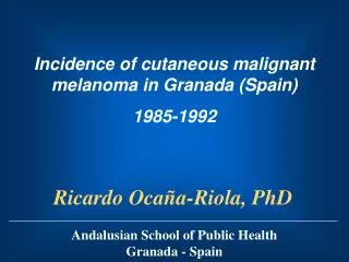 Incidence of cutaneous malignant melanoma in Granada (Spain) 1985-1992