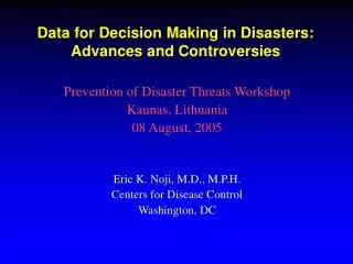 Data for Decision Making in Disasters: Advances and Controversies